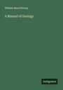 William Macgillivray: A Manual of Geology, Buch