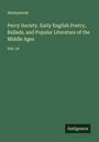 Anonymous: Percy Society. Early English Poetry, Ballads, and Popular Literature of the Middle Ages, Buch