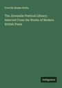 Priscilla Maden Watts: The Juvenaile Poetical Library; Selected From the Works of Modern British Poets, Buch