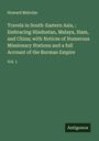 Howard Malcolm: Travels in South-Eastern Asia, : Embracing Hindustan, Malaya, Siam, and China; with Notices of Numerous Missionary Stations and a full Account of the Burman Empire, Buch