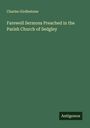 Charles Girdlestone: Farewell Sermons Preached in the Parish Church of Sedgley, Buch