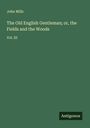 John Mills: The Old English Gentleman; or, the Fields and the Woods, Buch