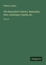 William Jardine: The Naturalist's Library. Mammalia. Deer, Antelopes, Camels, &c., Buch