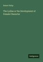 Robert Philip: The Lydias or the Development of Female Character, Buch