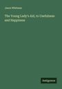 Jason Whitman: The Young Lady's Aid, to Usefulness and Happiness, Buch