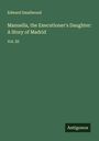 Edward Smallwood: Manuella, the Executioner's Daughter: A Story of Madrid, Buch