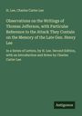 H. Lee: Observations on the Writings of Thomas Jefferson, with Particular Reference to the Attack They Contain on the Memory of the Late Gen. Henry Lee, Buch
