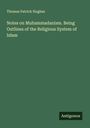 Thomas Patrick Hughes: Notes on Muhammadanism. Being Outlines of the Religious System of Islam, Buch