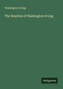 Washington Irving: The Beauties of Washington Irving, Buch