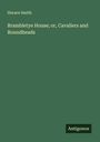 Horace Smith: Brambletye House; or, Cavaliers and Roundheads, Buch