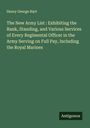 Henry George Hart: The New Army List : Exhibiting the Rank, Standing, and Various Services of Every Regimental Officer in the Army Serving on Full Pay, Including the Royal Marines, Buch