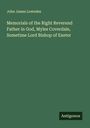 John James Lowndes: Memorials of the Right Reverend Father in God, Myles Coverdale, Sometime Lord Bishop of Exeter, Buch