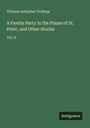 Thomas Adolphus Trollope: A Family Party in the Piazza of St. Peter, and Other Stories, Buch