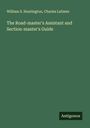 William S. Huntington: The Road-master's Assistant and Section-master's Guide, Buch