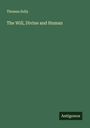 Thomas Solly: The Will, Divine and Human, Buch