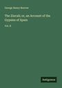 George Henry Borrow: The Zincali; or, an Account of the Gypsies of Spain, Buch
