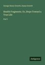 George Henry Everett: Health Fragments. Or, Steps Toward a True Life, Buch