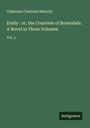 Catherine Charlotte Maberly: Emily : or, the Countess of Rosendale. A Novel in Three Volumes, Buch