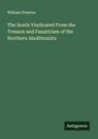 William Drayton: The South Vindicated From the Treason and Fanaticism of the Northern Abolitionists, Buch