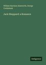 William Harrison Ainsworth: Jack Sheppard: a Romance, Buch