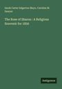 Sarah Carter Edgarton Mayo: The Rose of Sharon : A Religious Souvenir for 1856, Buch