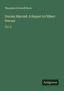 Theodore Edward Hook: Gurney Married. A Sequel to Gilbert Gurney, Buch