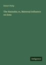 Robert Philip: The Hannahs; or, Maternal Influence on Sons, Buch