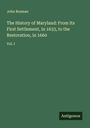 John Bozman: The History of Maryland: From Its First Settlement, in 1633, to the Restoration, in 1660, Buch