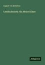 August Von Kotzebue: Geschichtchen Für Meine Söhne, Buch