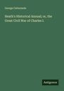 George Cattermole: Heath's Historical Annual; or, the Great Civil War of Charles I., Buch