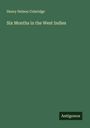 Henry Nelson Coleridge: Six Months in the West Indies, Buch