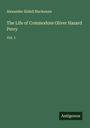 Alexander Slidell Mackenzie: The Life of Commodore Oliver Hazard Perry, Buch