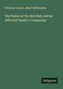 Christian Oemler: The Pastor At the Sick Bed, and an Afflicted Family's Companion, Buch