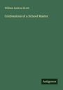William Andrus Alcott: Confessions of a School Master, Buch