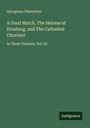 Georgiana Chatterton: A Good Match, The Heiress of Drosberg, and The Cathedral Chorister, Buch