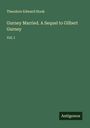 Theodore Edward Hook: Gurney Married. A Sequel to Gilbert Gurney, Buch