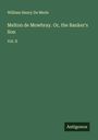 William Henry De Merle: Melton de Mowbray. Or, the Banker's Son, Buch