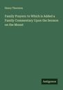 Henry Thornton: Family Prayers: to Which is Added a Family Commentary Upon the Sermon on the Mount, Buch