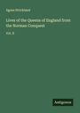 Agnes Strickland: Lives of the Queens of England from the Norman Conquest, Buch