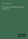 Thomas Crewdson: The Crisis of the Quaker Contest in Manchester, Buch