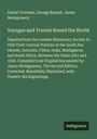 Daniel Tyerman: Voyages and Travels Round the World, Buch