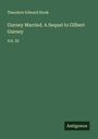 Theodore Edward Hook: Gurney Married. A Sequel to Gilbert Gurney, Buch
