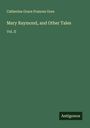Catherine Grace Frances Gore: Mary Raymond, and Other Tales, Buch