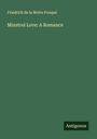 Friedrich de la Motte Fouqué: Minstrel Love: A Romance, Buch