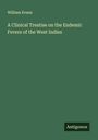 William Evans: A Clinical Treatise on the Endemic Fevers of the West Indies, Buch