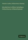 Théodore Jouffroy: Introduction to Ethics: Including a Critical Survey of Moral Systems, Buch