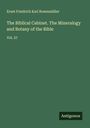 Ernst Friedrich Karl Rosenmüller: The Biblical Cabinet. The Mineralogy and Botany of the Bible, Buch