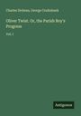 Charles Dickens: Oliver Twist. Or, the Parish Boy's Progress, Buch