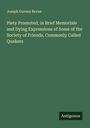 Joseph Gurney Bevan: Piety Promoted, in Brief Memoriale and Dying Expressions of Some of the Society of Friends, Commonly Called Quakers, Buch