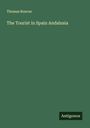 Thomas Roscoe: The Tourist in Spain Andalusia, Buch